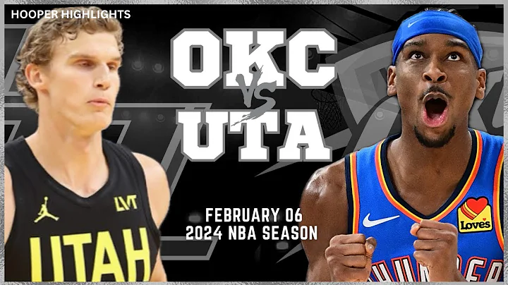 Oklahoma City Thunder vs Utah Jazz Full Game Highlights | Feb 6 | 2024 NBA Season - DayDayNews