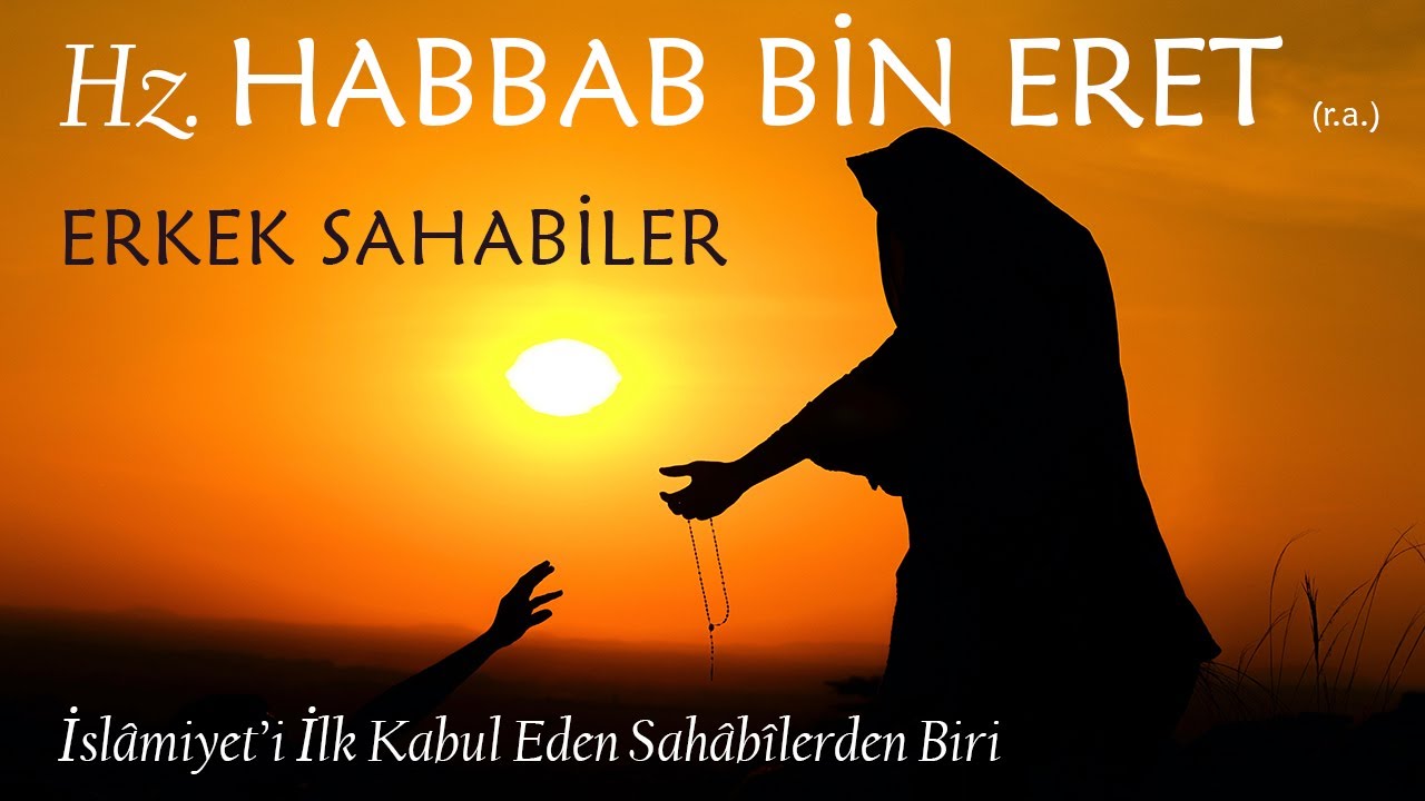 Habbab 43-Hz. Habbab Bin Eret´in (r.a.) Hayatı | Erkek Sahabiler - YouTube