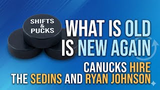 What is old is  new again, Canucks hire the Sedins and Ryan Johnson