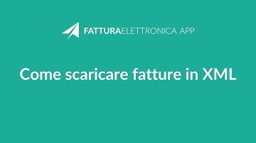Come scaricare fatture in XML