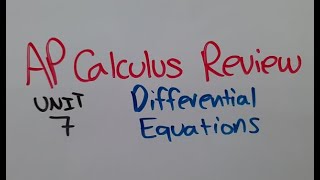 Differential Equations  AP Calculus Unit 7 Review
