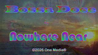 Nowhere Near -- "Bossa Doce" (Official Sambatronica Video)