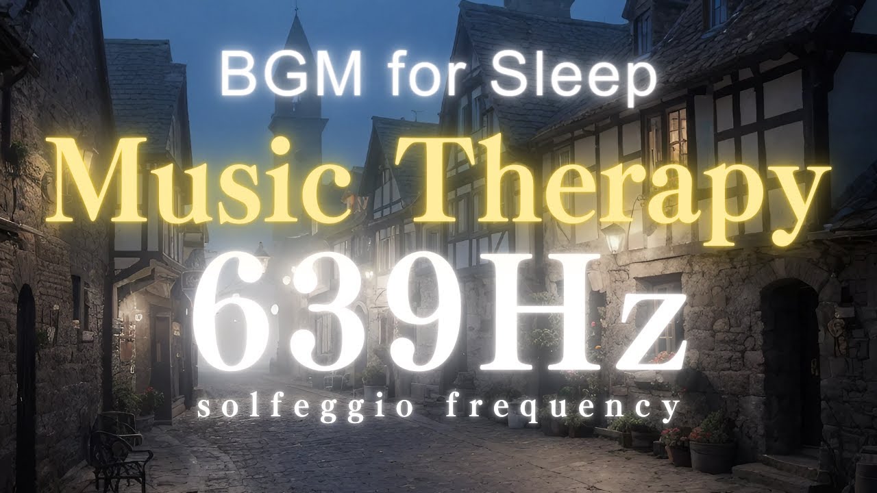 Music Therapy BGM for Sleep Solfeggio Frequency 639Hz - YouTube