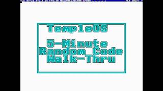 224 - 5-Minute Random Code Walk-Thru #1 (TempleOS) [2014]