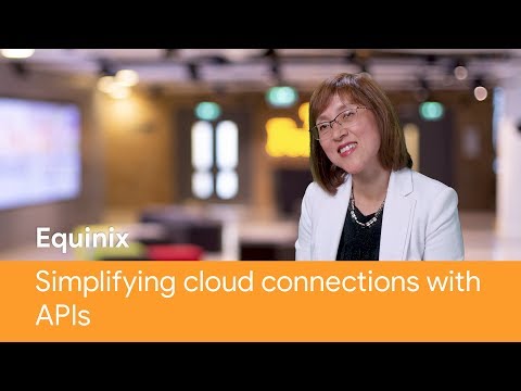 Equinix: Simplifying cloud connections with APIs