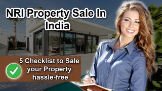 Selling NRI Property in India Follow these 5 Essential Steps