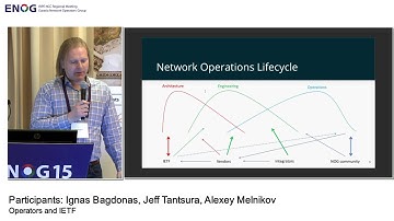 ENOG 15: Operators and IETF / Participants: Ignas Bagdonas, Jeff Tantsura, Alexey Melnikov  (EN)