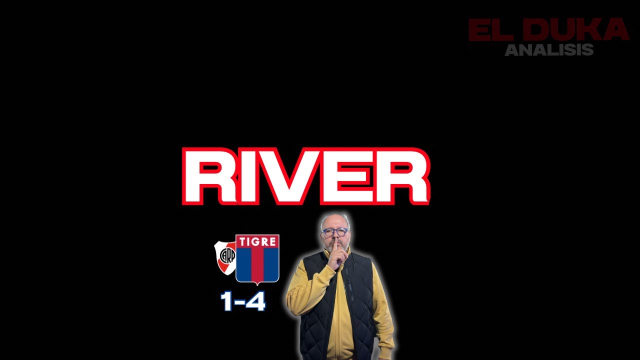 RIVER - River Plate vs Tigre (1-4) - ELDUKA