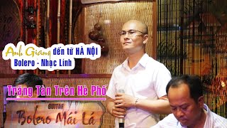 Trăng Tàn Trên Hè Phố Anh Giang Hà Nội Guitar Nhạc Sống Lâm Phú - Bolero Mái La