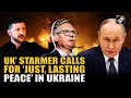 UK PM Starmer says far more work is needed to secure a just, durable peace in war-torn Ukraine