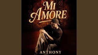 MI AMORE - Anthony