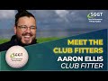 MEET THE CLUB FITTERS - AARON ELLIS