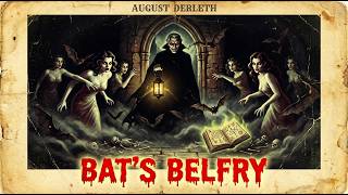 Weird Tales Horror - Bat's Belfry | August W. Derleth