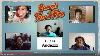 Rumah Ten2Five - Andezzz, di awal karir ganti2an jadi artist of the month sama Ten2Five