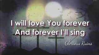 Glorious Ruins - Hillsong Worship (Lyrics)