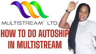 HOW TO DO AUTOSHIP IN MULTISTREAM