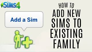 How to Add a NEW Sim to An Existing Household in The Sims 4