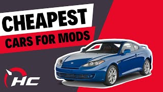 Cheapest Cars for Mods