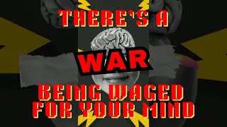 War Being Waged For Your Mind