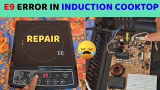 How to repair E9 Error in Induction Cooktop | Induction cooktop E9 error solve