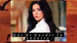 Que Me Quedes Tu - Shakira (Slowed Down)