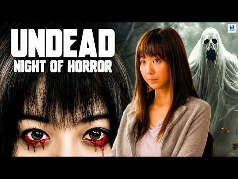 UNDEAD : NIGHT OF HORROR | Best Hollywood Horror Thriller Movie | Yûka, Karina | Full Horror Movie