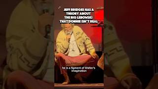 Jeff Bridges shares wild Big Lebowski theory that Donnie isn’t real
