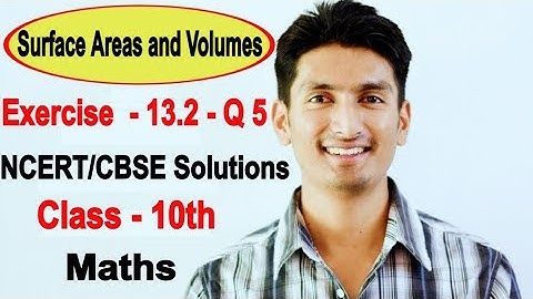 Chapter 13 Exercise 13.2 Q 5 - Surface Areas and Volumes class 10 maths - NCERT Solutions