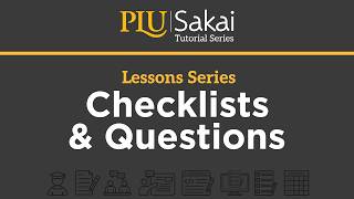 PLU Sakai 25 Lessons: Checklists & Questions