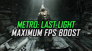 Metro: Last Light | How to Get Maximum FPS Boost and Fix Lag