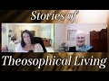 Stories of Theosophical Living | Barbara Hebert and Erica Georgiades