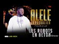 Alele le ptrolier feat dj leo   les robots en bton  audio 2019