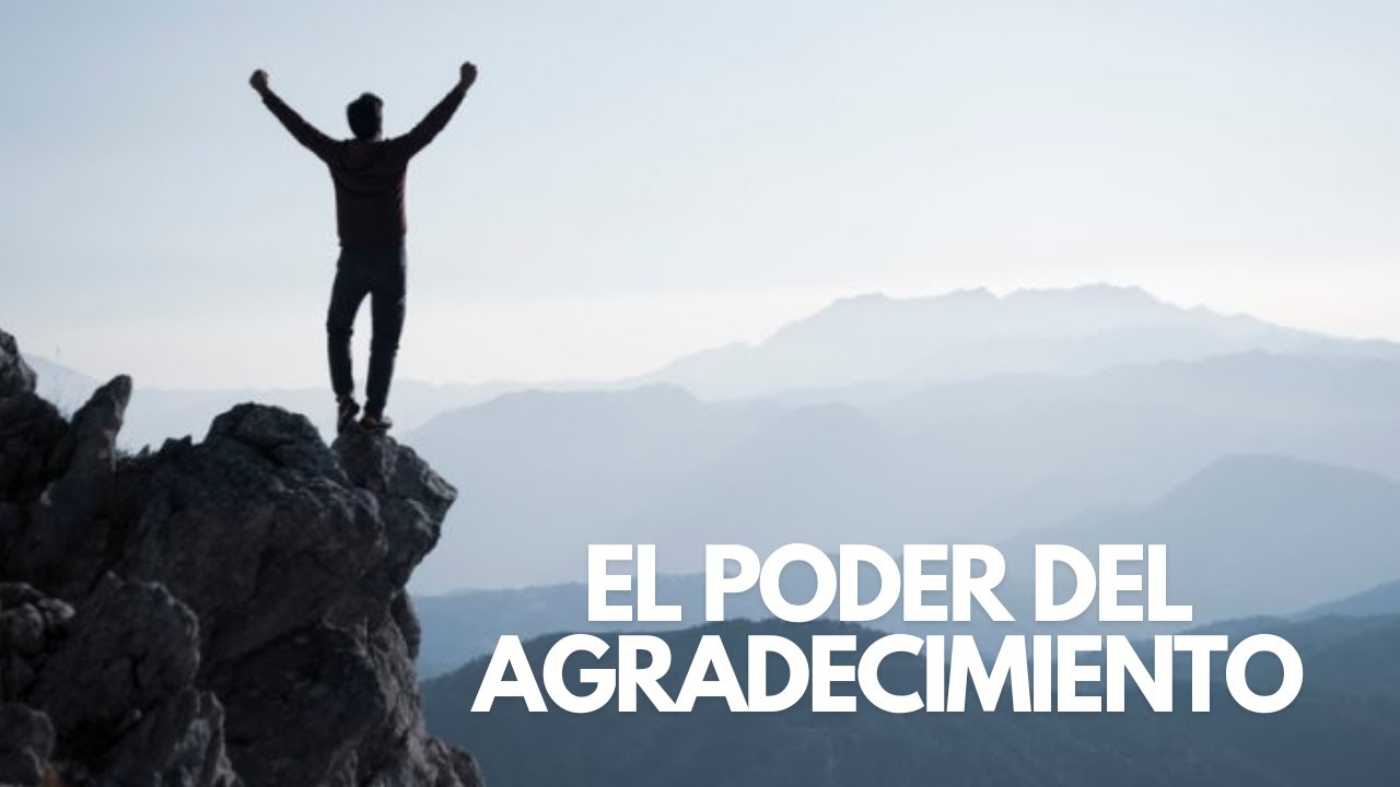 Descubre el Poder de la Gratitud: Cambia tu Vida en 30 Días - YouTube