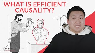 What is Efficient Causality? (Aquinas 101)