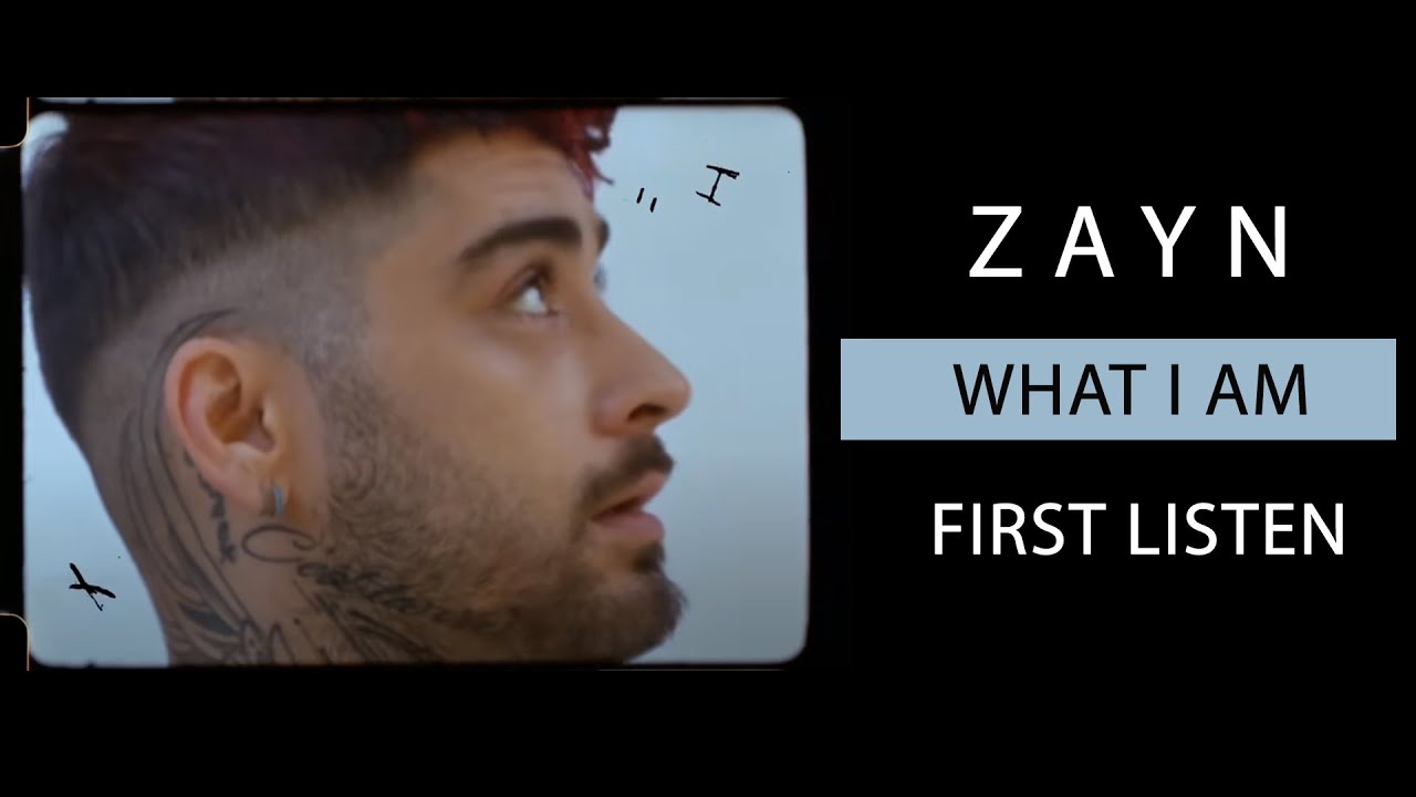 Zayn Malik | What I Am - First Listen