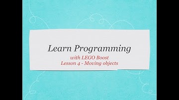 Learn Programming with LEGO Boost! Lesson 04 - Moving Objects