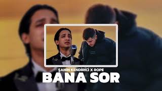 Şahin Kendirici X Rope - Bana Sor (Ft.omerlyrcss)