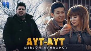 Mirjon Ashrapov - Ayt-ayt | Миржон Ашрапов - Айт-айт