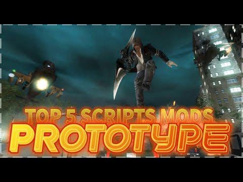 TOP 5 SCRIPTS MODS FOR [PROTOTYPE]
