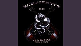Video thumbnail of "Serpientes de Acero - Dueño de la noche"