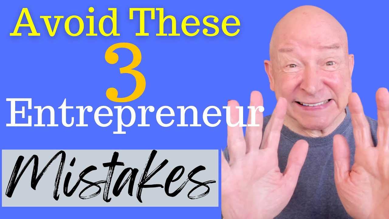 3 Mistakes Entrepreneurs Have To Avoid - YouTube
