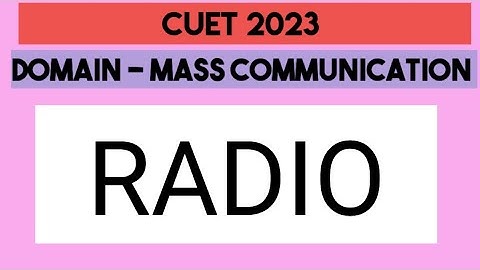 Radio|| CUET MASS MEDIA SYLLABUS BY PRIYANKA RANA