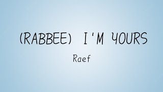 RAEF - Rabbee I'm Yours Lyrics Resimi