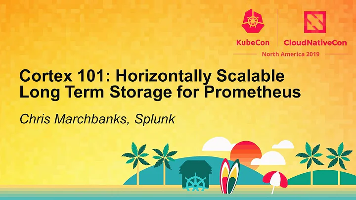 Cortex 101: Horizontally Scalable Long Term Storag...