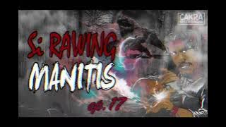 Si Rawing Manitis - ep.17
