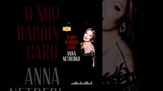 🎧 Puccini: Gianni Schicchi: "O mio babbino caro" · Anna Netrebko