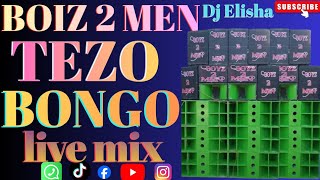 BOIZ 2 MEN TEZO BONGO LIVE MIX