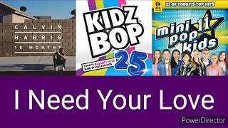 I Need Your Love (Calvin Harris & Ellie Goulding/Kidz Bop/Mini Pop Kids) Mashup