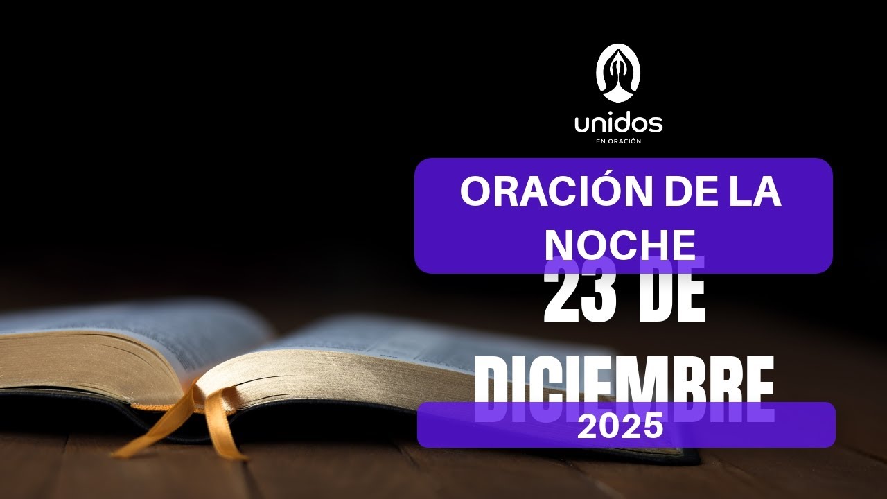 Oración de la noche para el 23 de diciembre del 2025 - YouTube