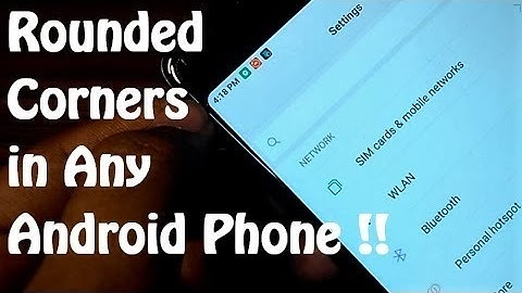 Rounded Corners in Any Android Phone